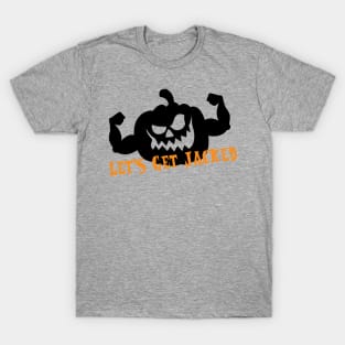 Let's Get Jacked T-Shirt